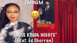 REACTION EMINEM “ THOSE KINDA NIGHTS” Audio Feat Ed Sheeran OMG 😆 [upl. by Ahseyd982]