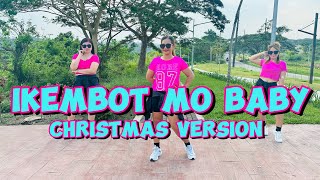 IKEMBOT MO BABY CHRISTMAS VERSION  Dj Sniper Remix  Christmas Dance  BODY HEAT Dance Workout [upl. by Nede]