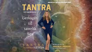 Tantra  genvägen till att uppleva tantrisk s€x [upl. by Sacul128]