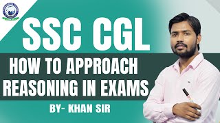 SSC CGL  How to Approach Reasoning in Exams  By Khan Sir [upl. by Enalda]