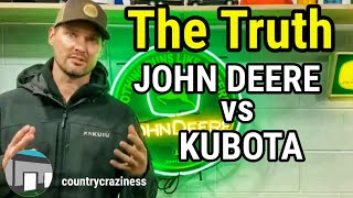 The truth about John Deere vs Kubota Tractors [upl. by Einej]