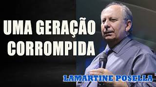 UMA GERAÇÃO CORROMPIDA  Lamartine Posella [upl. by Clementina]