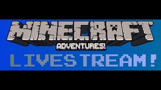 Minecraft Adventures Livestream [upl. by Noakes]