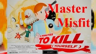 Five Minutes To Kill Yourself [upl. by Reddin]