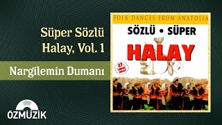 Süper Sözlü Halay Vol1  Nargilemin Dumanı  Official Audio [upl. by Awad]