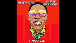 KINSLEYK x Vybz Karyel  Clarks Remix 2024 [upl. by Ellata]