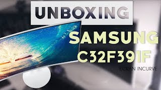 Unboxing écran SAMSUNG C32F391F  moniteur incurvé [upl. by Leik899]