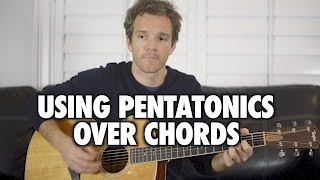 Using Pentatonics with Guitar Chords [upl. by Atirahc]