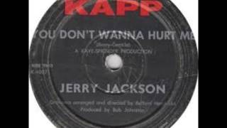 Jerry Jackson  You dont wanna hurt me [upl. by Dale]