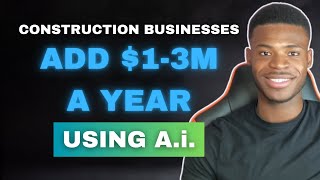 Construction Businesses Add An Extra 13MYear To Your Bottom Line Using Ai amp Social Media [upl. by Atekahs]