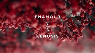 Enamour  Kenosis [upl. by Bennir]