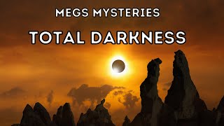 MEGs MYSTERIES TOTAL DARKNESS [upl. by Anitserp42]