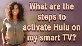 What are the steps to activate Hulu on my smart TV [upl. by Matheson]