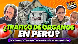 ¿TRÁFICO DE ÓRGANOS EN EL PERÚ  ¿QUÉ PASARÁ AYER [upl. by Tenrag]