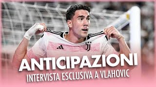 Tutte le anticipazioni in esclusiva della mia intervista a Vlahovic [upl. by Francine]