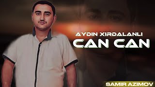 Aydin amp Vuqar amp Orxan  Can Can  2024 Yeni Remix Arif Feda [upl. by Lietman]