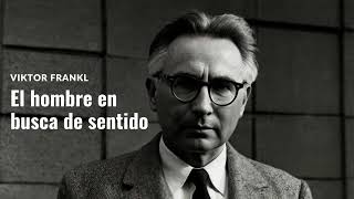 quotEl Hombre en Busca de Sentidoquot Viktor Frankl  Como Superar el Sufrimiento  Audiolibro Completo [upl. by Ydner]