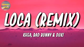 🎵 Khea Ft Bad Bunny Duki Cazzu  Loca Remix  The Marias Romeo Santos Letra\Lyrics [upl. by Bengt]