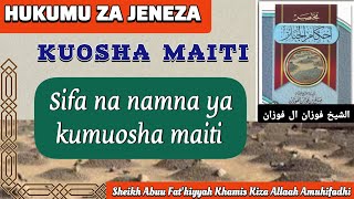 08 SIFA NA NAMNA YA KUMUOSHA MAITI Sheikh Abuu Fathiyyah Khamis Kiza Allaah Amuhifadhi [upl. by Aicirtac617]