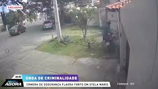 Onda de criminalidade câmera de segurança flagra furto em Stela Maris [upl. by Esom]