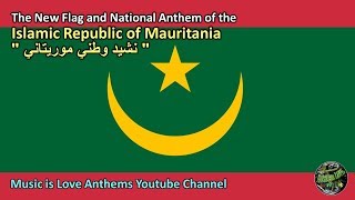 Mauritania NEW Flag and National Anthem with lyrics adopted Nov2017 [upl. by Kiyoshi]