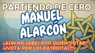 ¿AUN NO SABES POR QUIEN VOTAR ¡¡VOTA PATRIOTA Invitado Manuel Alarcon [upl. by Woodhead621]