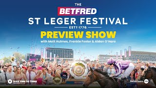 Betfred St Leger Festival Preview 2024 ft Aidan OHara and Frankie Foster [upl. by Foss399]