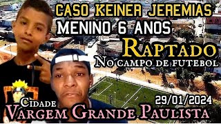 Caso Keiner geremias foi raptado na cidade de Parelheiros Vargem Grande menino 6 Anos Sp [upl. by Streeto782]