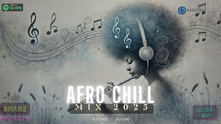 🌊 Afro Chill Mix 2025  Chill Afrobeats to Study Work Sleep [upl. by Adnuhs364]