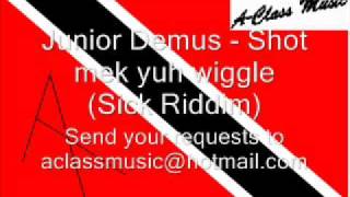 Junior Demus  Shot mek yuh wiggle Sick Riddim [upl. by Eluj]