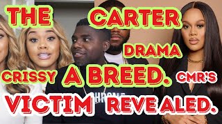 CMR amp CRISSY The Carters FAMILY DRAMA Gets MORE COMPLICATED She A BREED amp The VICTIM Is REVEALED [upl. by Joslyn13]