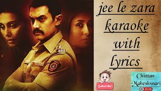 Jee Le Zara Karaoke With Scrolling lyrics Chintan Maheshwari karaoke lyrics music song [upl. by Adnilrev]