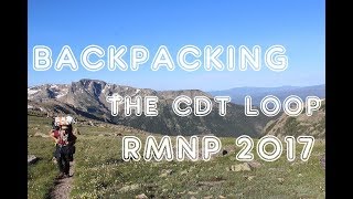 RMNP Backpacking 2017 CDT Loop and more [upl. by Metah712]