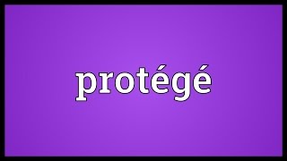 Protégé Meaning [upl. by Anatak]