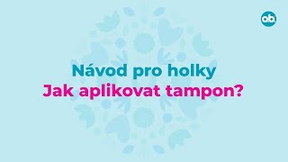 Návod Jak aplikovat tampon  ob® [upl. by Aimet]