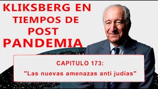 Kliksberg en tiempos de post pandemia Cap 173 quotLas nuevas amenazas anti judíasquot [upl. by Eedyaj]