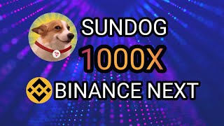 💥BIG BANG💥 SUNDOG BINANCE LISTING  SUNDOG PRICE PREDICTION  1000X SOON  🚀🚀🚀 [upl. by Garibold]