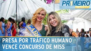 Condenada por tráfico humano vence concurso de miss dentro da prisão  Primeiro Impacto 151124 [upl. by Ahsain]