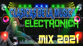 CLASICOS DE LA MUSICA ELECTRONICA MIX 2021lo mas buscado [upl. by Ulrick]