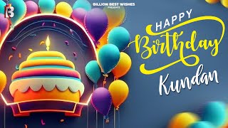 Kundan Happy Birthday  Birthday Songs with Names  BillionBestWishes [upl. by Uos]