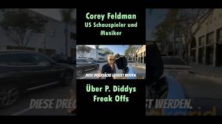 Corey Feldman über P DIDDYS FREAK OFFS pdiddy puffdiddy shorts gossip diddy [upl. by Gadmann437]