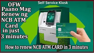 OFW  PAANO MAG RENEW NG NCB ATM CARD in just 3 minutes [upl. by Mortie]