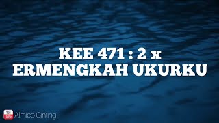 KEE GBKP 471  1  2 kali dinyanyikan  quot ERMENGKAH UKURKU quot  KARAOKE [upl. by Lainahtan]