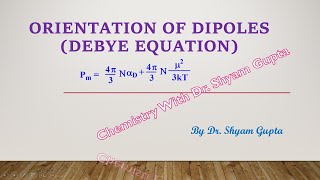 Debye equation  orientation of dipoles [upl. by Staford]