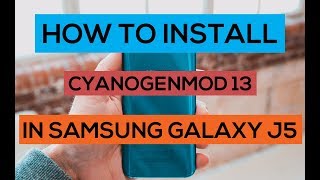 HOW TO INSTALL CYANOGEN MOD IN SAMSUNG GALAXY J5 [upl. by Ruthie]