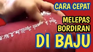 Cara Cepat Melepas Bordiran Di Baju  Bongkar Bordiran [upl. by Byron]