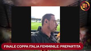 ROMAFIORENTINA FINALE COPPA ITALIA FEMMINILE PREPARTITA [upl. by Iruy]