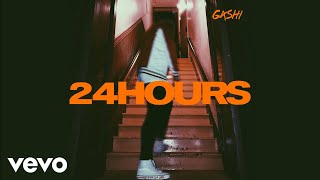 GASHI  24 Hours Audio [upl. by Rednaxela]