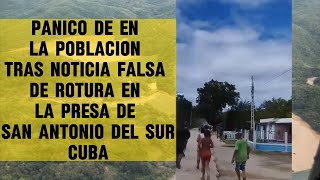 Reacción de población tras noticia falsa de rotura en presa de San Antonio del Sur Cuba [upl. by Hokanson]