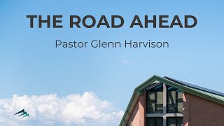 The Road Ahead November 10 2024 • Pastor Glenn Harvison [upl. by Calandria]